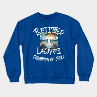 Retired Lawyer Crewneck Sweatshirt